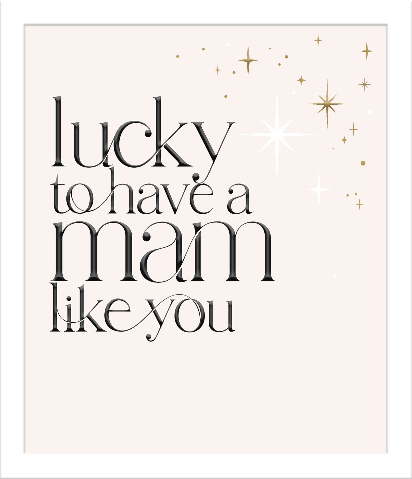Lucky To Have A Mam Like You Birthday Card