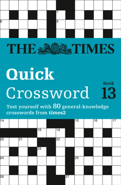 The Times Quick Crossword Book 13 : 80 World-Famous Crossword Puzzles from the Times2 - 9780007305865