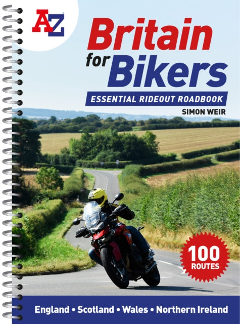 A -Z Britain for Bikers : 100 Scenic Routes Around the Uk - 9780008496296