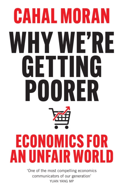 Why We’re Getting Poorer : Economics for an Unfair World - 9780008637996