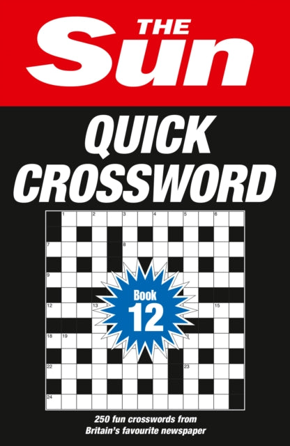 The Sun Quick Crossword Book 12 : 250 Fun Crosswords from Britain’s Favourite Newspaper - 9780008673260