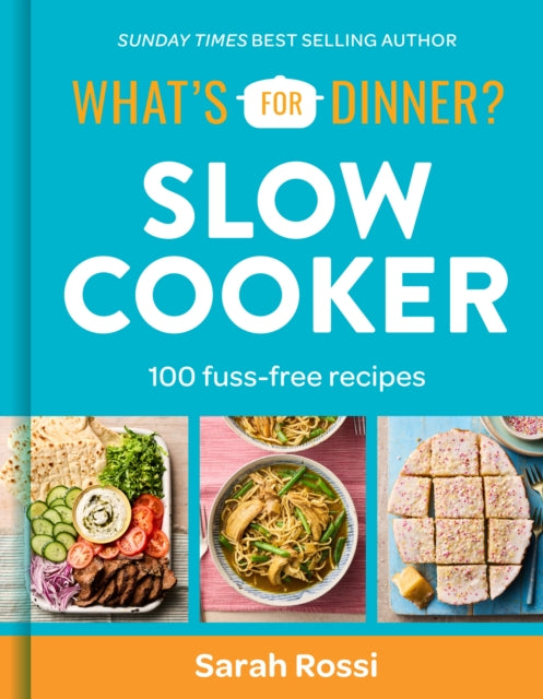 What's For Dinner? Slow Cooker : 100 Fuss-Free Recipes - 9780008685614