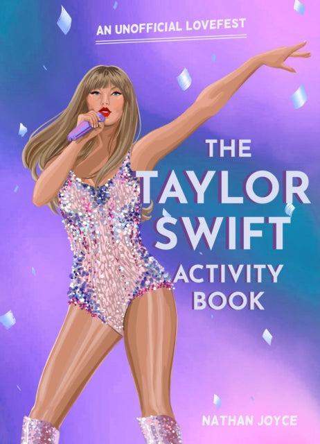 The Taylor Swift Activity Book : An Unofficial Lovefest - 9780008713317