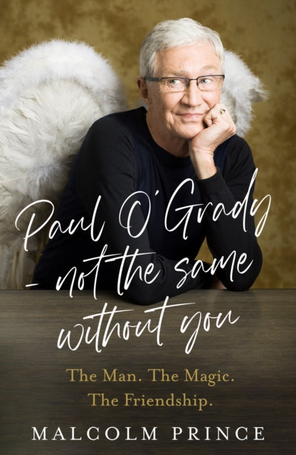Paul O’Grady – Not The Same Without You : The Man. the Magic. the Friendship. - 9780008729196