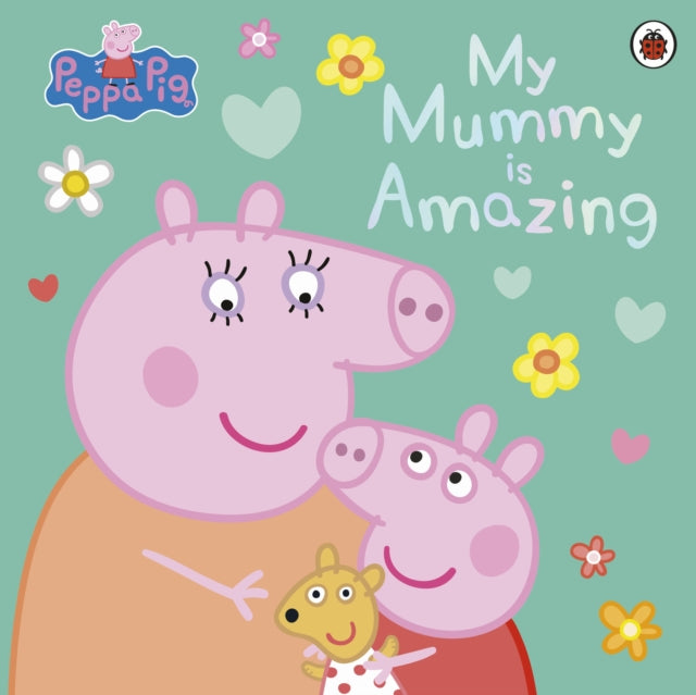 Peppa Pig: My Mummy is Amazing - 9780241659403
