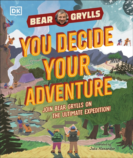 YOU Decide YOUR Adventure : Join Bear Grylls on the Ultimate Expedition - 9780241681275