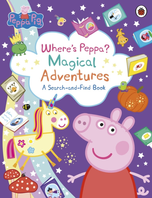 Peppa Pig: Where’s Peppa? Magical Adventures: A Search-and-Find Book - 9780241721940