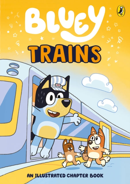 Bluey: Trains : An Illustrated Chapter Book - 9780241728857