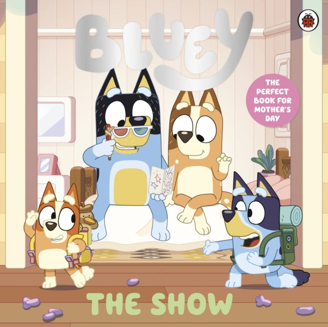 Bluey: The Show : A Mother's Day Story - 9780241785225