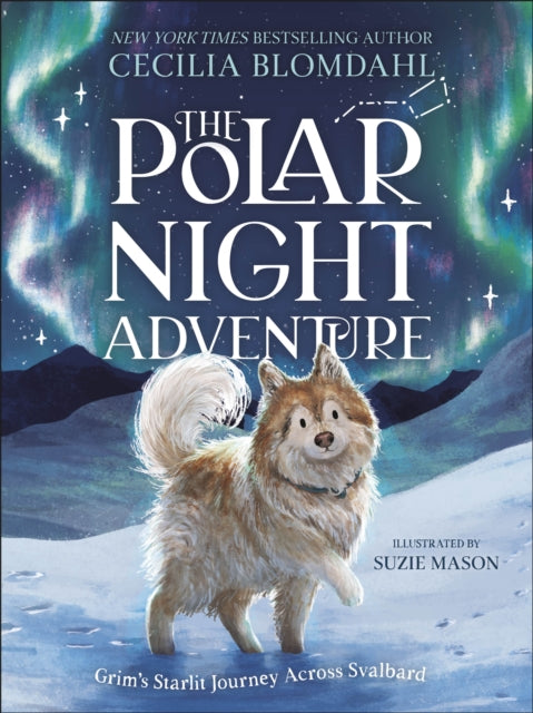 The Polar Night Adventure : Grim's Starlit Journey Across Svalbard - 9780241802120