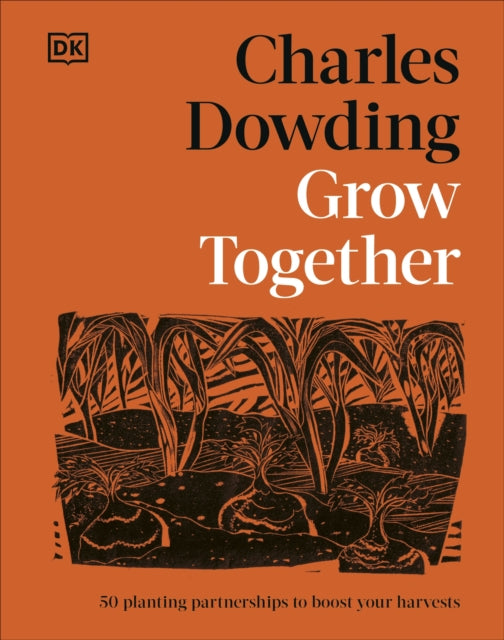 Grow Together : 50 Planting Partnerships to Boost Your Harvests - 9780241807101