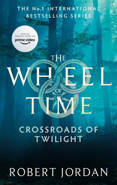 Crossroads Of Twilight : Book 10 of the Wheel of Time (Now a major TV series) - 9780356517094