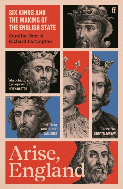 Arise, England : Six Kings and the Making of the English State - 9780571311996