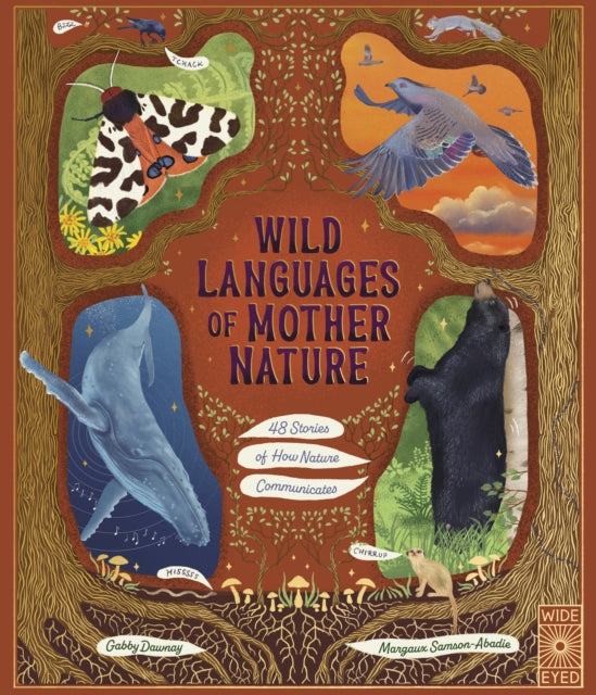 Wild Languages of Mother Nature: 48 Stories of How Nature Communicates : 48 Stories of How Nature Communicates - 9780711288478