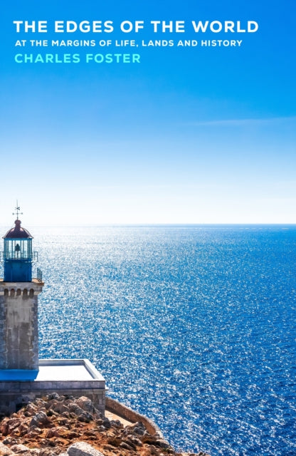 The Edges of the World : At the margins of life, lands and history - 9780857529398