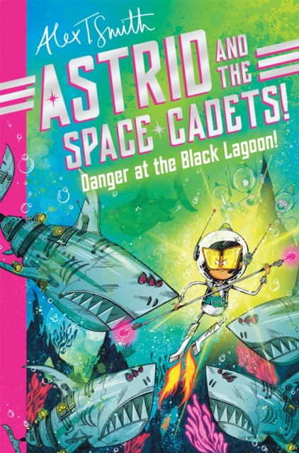 Astrid and the Space Cadets: Danger at the Black Lagoon! - 9781035019809