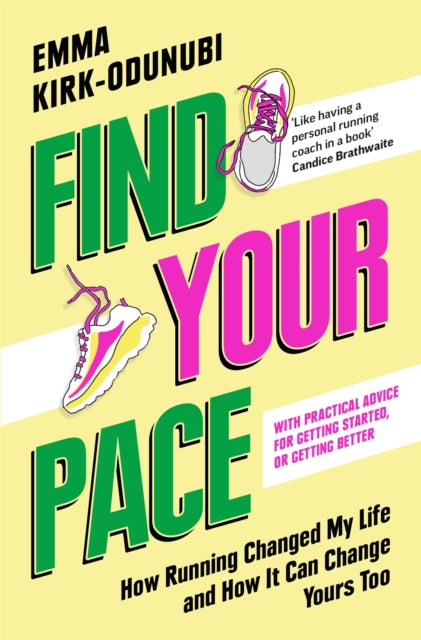 Find Your Pace : How Running Changed My Life and How It Can Change Yours Too - 9781035062799