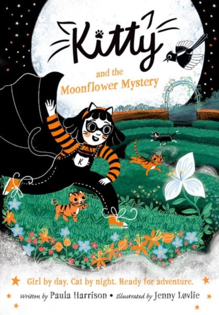 Kitty and the Moonflower Mystery: The purrrfect series for newly confident readers, from bestselling author Paula Harrison and Waterstones Children's Book Prize winner Jenny Løvlie! - 9781382069885