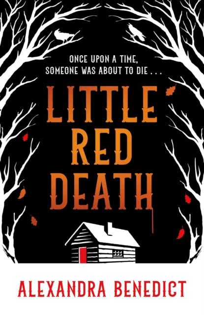 Little Red Death : A mind-bending murder mystery like nothing you've read before - enter the woods, if you dare... - 9781398519909