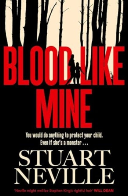 Blood Like Mine : The book everyone is devouring. 'Neville might well be Stephen King's rightful heir' (Will Dean) - 9781398528109