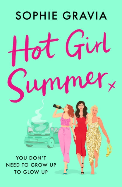 Hot Girl Summer : The laugh-out-loud holiday read for summer 2024! - 9781398715721