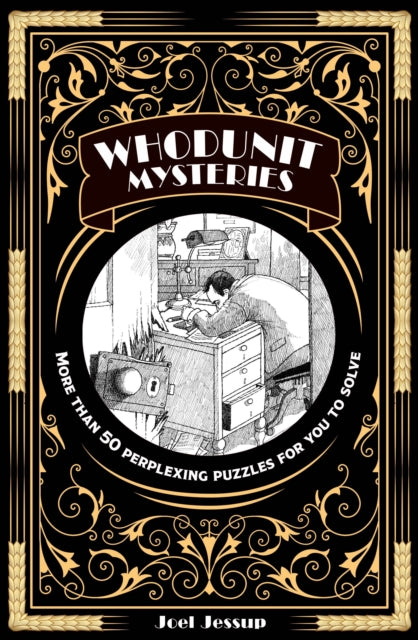 Whodunit Mysteries : More Than 50 Perplexing Puzzles for You to Solve - 9781398829343