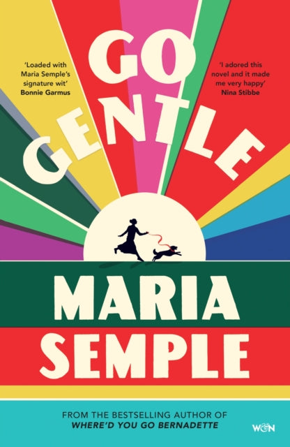 Go Gentle : The joyful new novel from the author of Where’d You Go Bernadette - 9781399634212
