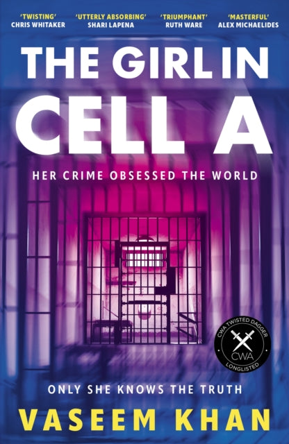 The Girl In Cell A : 'the twist will floor you' says i newspaper, now shortlisted for the CWA Gold Dagger - 9781399707749