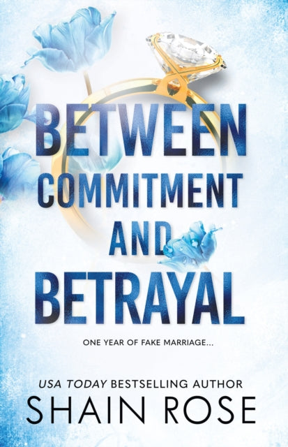 BETWEEN COMMITMENT AND BETRAYAL : a dark, fake-dating romance from the Tiktok sensation and USA Today bestselling author - 9781399736596