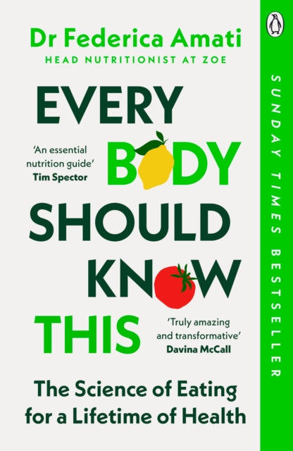 Every Body Should Know This : The Science of Eating for a Lifetime of Health - 9781405966702
