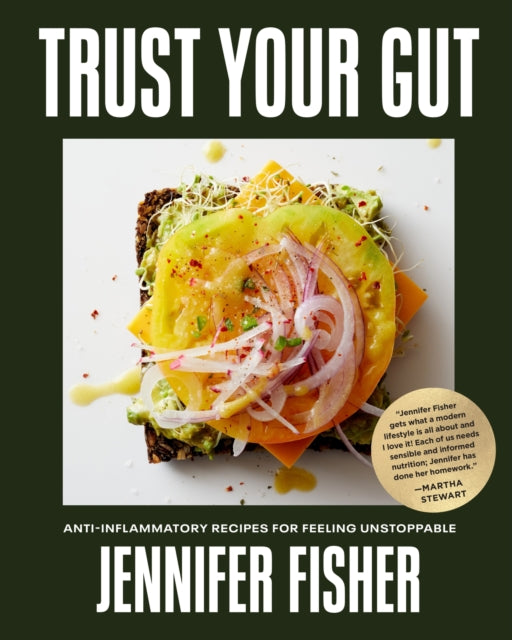 Trust Your Gut : Anti-Inflammatory Recipes for Feeling Unstoppable - 9781419778148