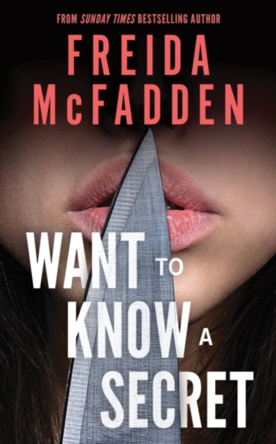 Want to Know a Secret? : THE INSTANT SUNDAY TIMES BESTSELLER: A Scintillating Thriller from the Author of The Housemaid Books - 9781464268533