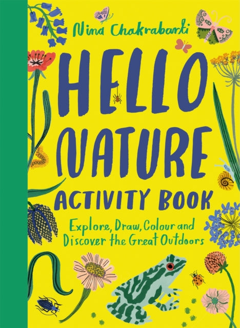 Hello Nature Activity Book : Explore, Draw, Colour and Discover the Great Outdoors - 9781510230316