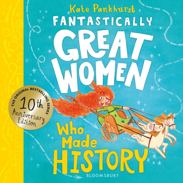 Fantastically Great Women Who Made History : Discover 14 true stories of fearless women who left a lasting legacy – 10 year anniversary edition - 9781526692009