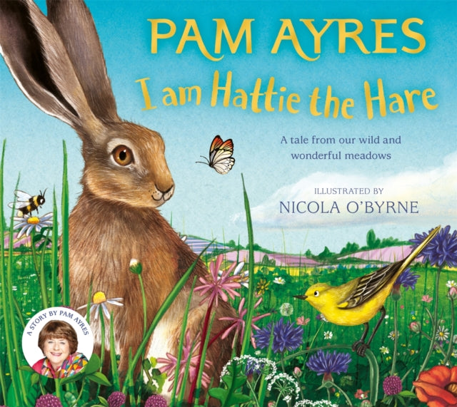 I am Hattie the Hare : A tale from our wild and wonderful meadows - 9781529067101