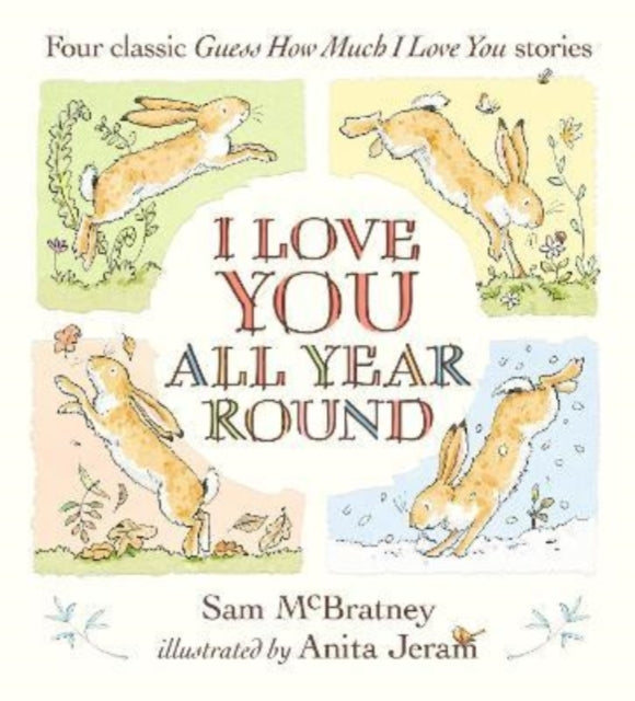 I Love You All Year Round: Four Classic Guess How Much I Love You Stories - 9781529508413