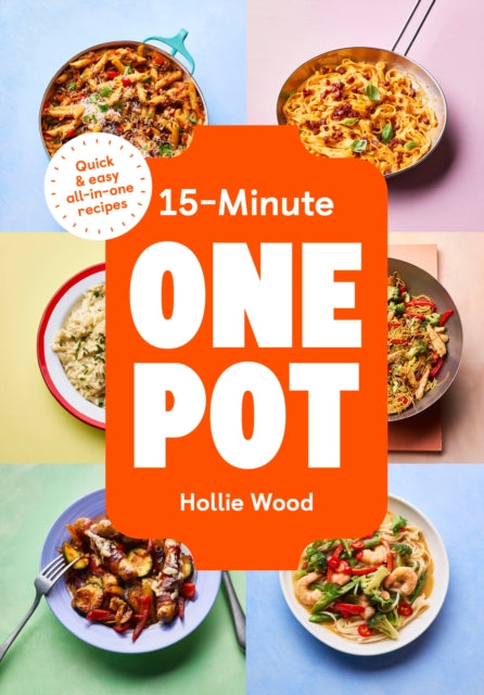 15-Minute One Pot : Quick & easy all-in-one recipes - 9781529975734