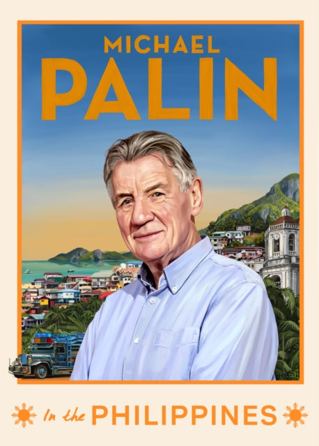 Michael Palin in the Philippines - 9781529995923