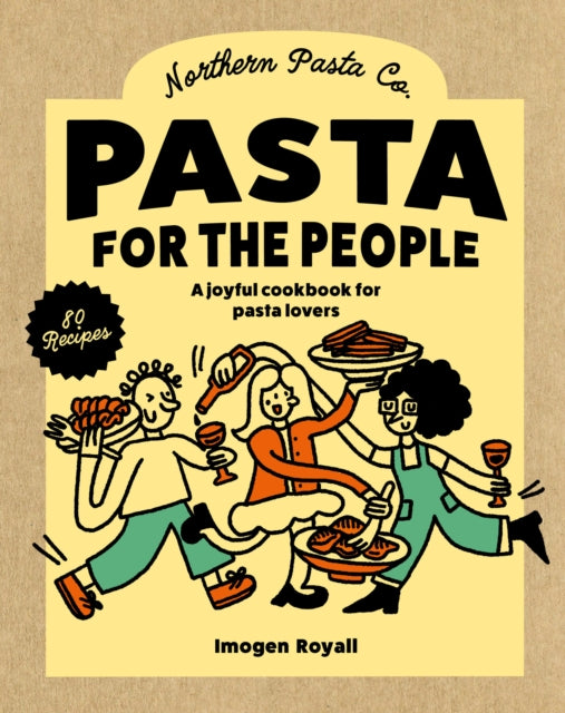 Pasta for the People : A joyful cookbook for pasta lovers - 9781761501418