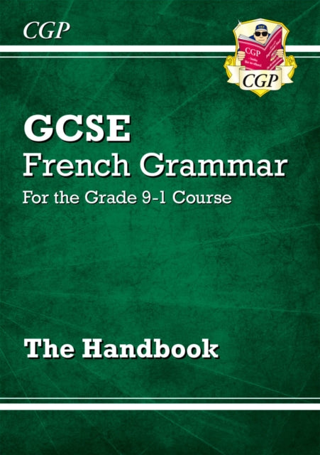 GCSE French Grammar Handbook (For exams in 2025) - 9781782947950