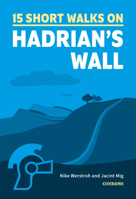 15 Short Walks Hadrian's Wall - 9781786311573
