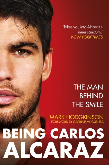 Being Carlos Alcaraz : The Man Behind the Smile - 9781788406239