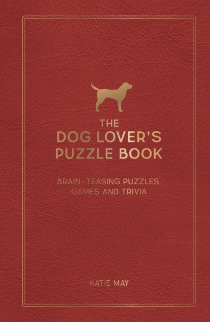 The Dog Lover's Puzzle Book : Brain-Teasing Puzzles, Games and Trivia - 9781800079335