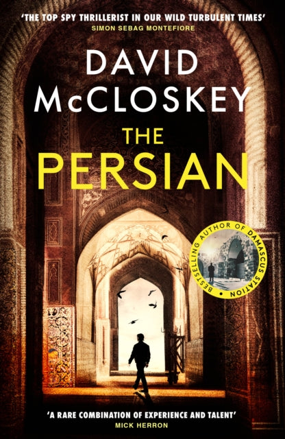 The Persian : The SUNDAY TIMES BESTSELLER from former CIA analyst and The Rest is Classified Podcast Co-Host David McCloskey - 9781800754027