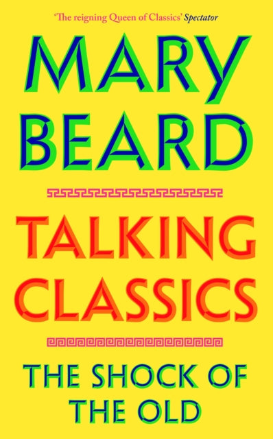 Talking Classics : The Shock of the Old - 9781805220312