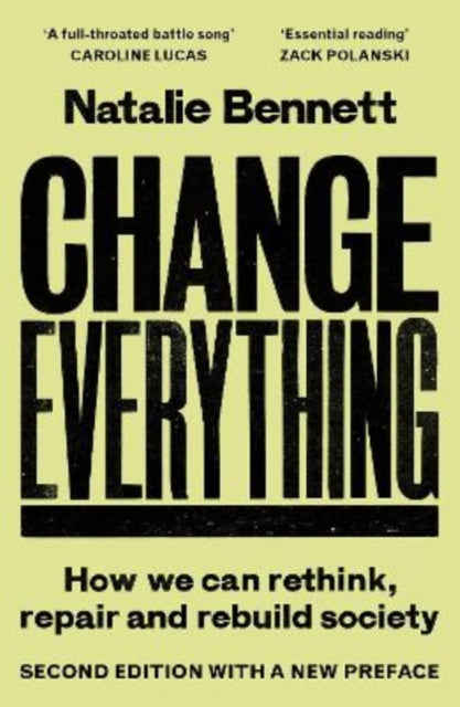 Change Everything : How We Can Rethink, Repair and Rebuild Society (2nd ed) - 9781806770007