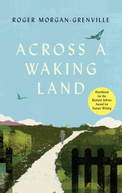 Across a Waking Land : A 1,000-Mile Walk Through a British Spring - 9781837731039