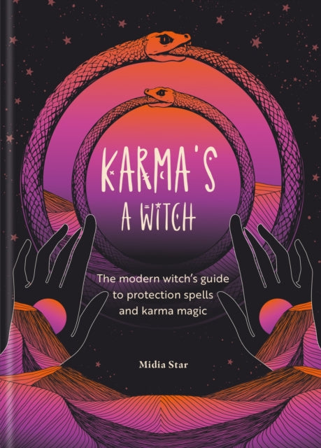 Karma's a Witch : The modern witch’s guide to protection spells and karma magic - 9781841816074