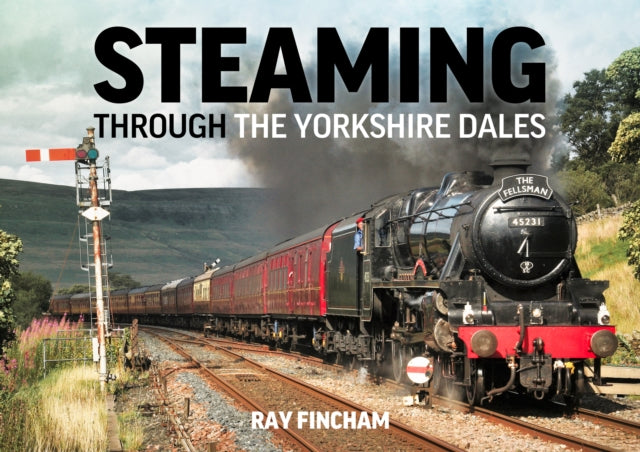 Steaming Through the Yorkshire Dales - 9781857946178
