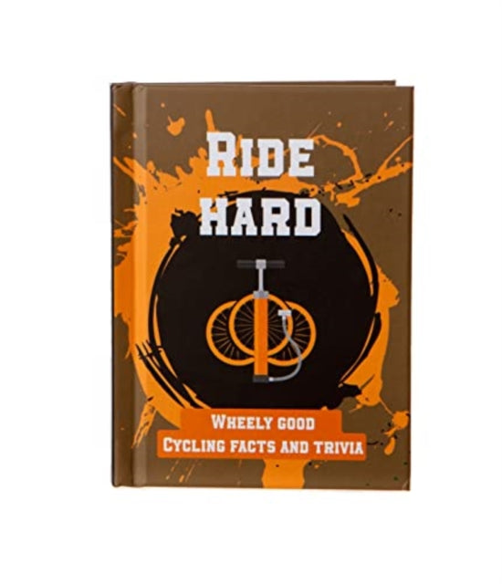 Ride Hard Pocket Sports Book : Wheely Good Cycling Facts & Trivia - 9781909732865